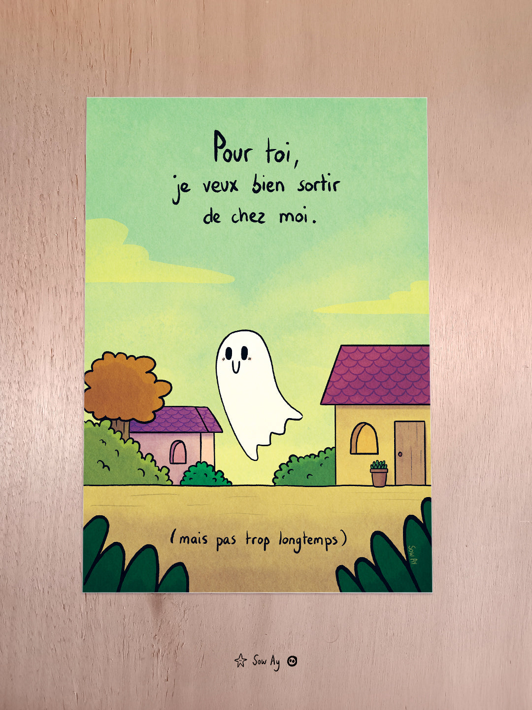 un fantôme heureux qui se promène dans la rue, il est écrit "pour toi, je veux bien sortir de chez moi (mais pas trop longtemps).