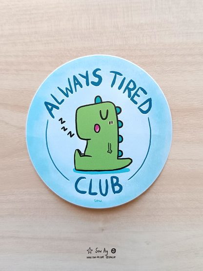 Sticker Always Tired Club